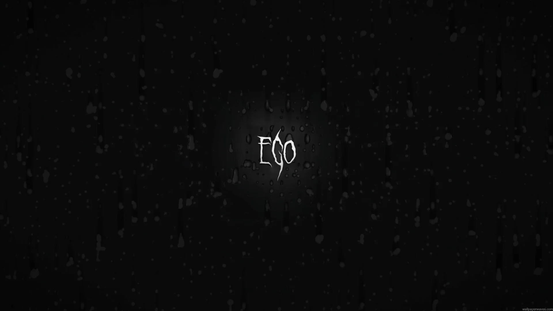 Minimal black wallpaper with glowing EGO text and subtle rain droplets creating a dark aesthetic live wallpaper.